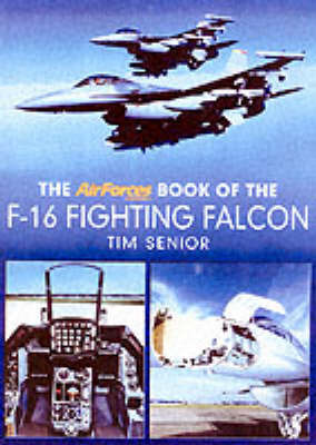 The "AirForces Monthly" Book of the F-16 Fighting Falcon by Tim Senior image