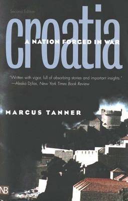 Croatia: A Nation Forged in War by Marcus Tanner image