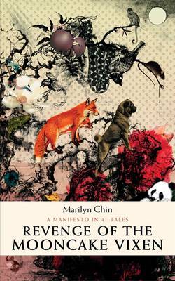 Revenge of the Mooncake Vixen: A Manifesto in 41 Tales on Paperback by Marilyn Chin