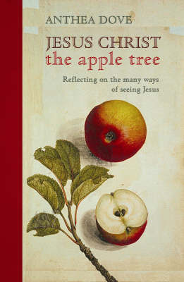 Jesus Christ the Apple Tree by Anthea Dove image