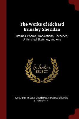 The Works of Richard Brinsley Sheridan by Richard Brinsley Sheridan