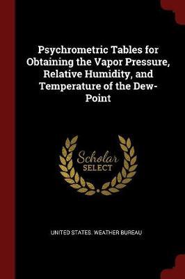 Psychrometric Tables for Obtaining the Vapor Pressure, Relative Humidity, and Temperature of the Dew-Point image