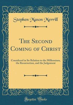 The Second Coming of Christ by Stephen Mason Merrill image