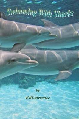 Swimming With Sharks by Elizabeth R Lawrence