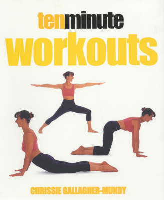 Ten Minute Workouts by Chrissie Gallagher-Mundy image