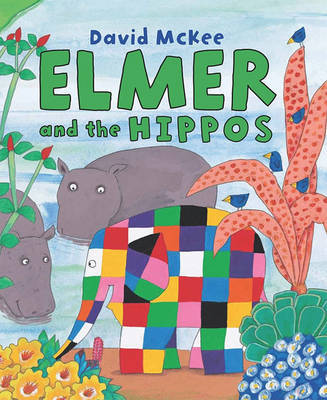 Elmer and the Hippos by David McKee image