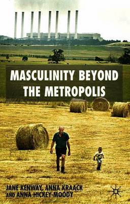 Masculinity Beyond the Metropolis by Jane Kenway image