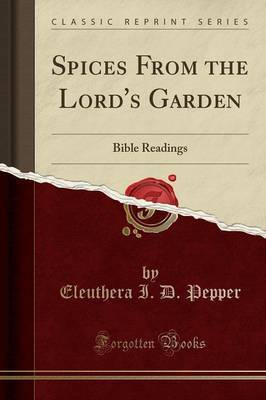 Spices from the Lord's Garden by Eleuthera I D Pepper image