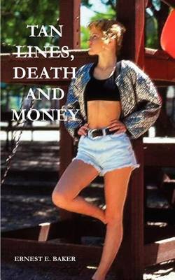 Tan Lines, Death and Money by Ernest E. Baker image