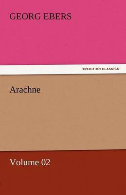 Arachne - Volume 02 by Georg Ebers image