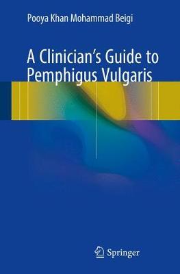 A Clinician's Guide to Pemphigus Vulgaris by Pooya Khan Mohammad Beigi image
