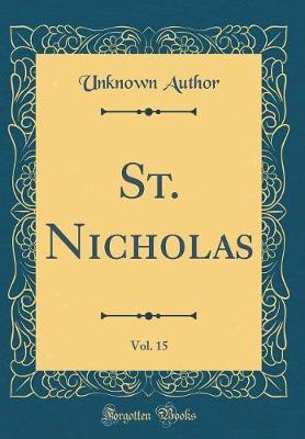 St. Nicholas, Vol. 15 (Classic Reprint) by Unknown Author image
