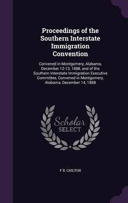 Proceedings of the Southern Interstate Immigration Convention by F B Chilton image