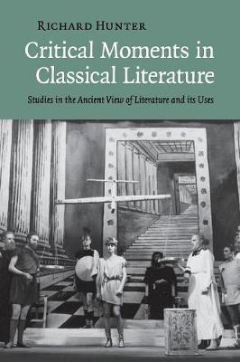 Critical Moments in Classical Literature by Richard Hunter image