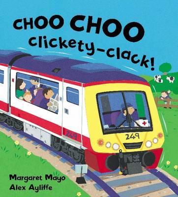 Choo Choo Clickety Clack! by Margaret Mayo image