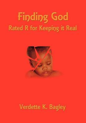 Finding God: Rated R for Keeping it Real by Verdette K. Bagley image