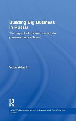 Building Big Business in Russia on Hardback by Yuko Adachi