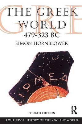 The Greek World 479-323 BC by Simon Hornblower