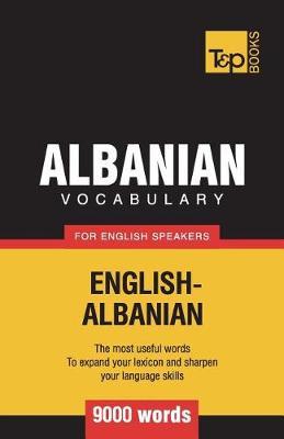 Albanian Vocabulary for English Speakers - 9000 Words by Andrey Taranov image