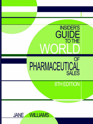 Insider's Guide to the World of Pharmaceutical Sales, 8th Edition by Jane Williams image