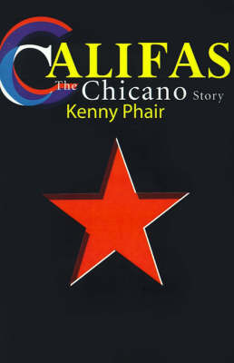 Califas: The Chicano Story by Kenny Phair image