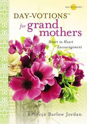 Day-votions for Grandmothers: Heart to Heart Encouragement by Rebecca Barlow Jordan image