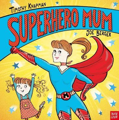 Superhero Mum by Timothy Knapman image