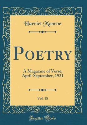 Poetry, Vol. 18 by Harriet Monroe image