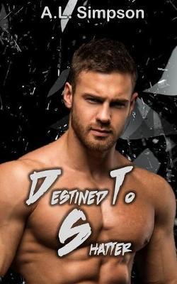 Destined to Shatter by A L Simpson image