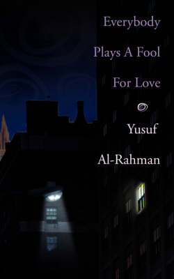Everybody Plays A Fool For Love by Yusuf Al-Rahman image