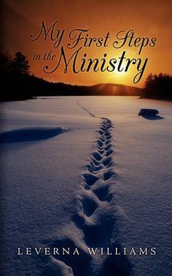 My First Steps in the Ministry by Leverna Williams image