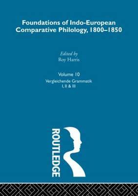 Foundations of Indo-European Comparative Philology 1800-1850: v. 10 by Franz Bopp image