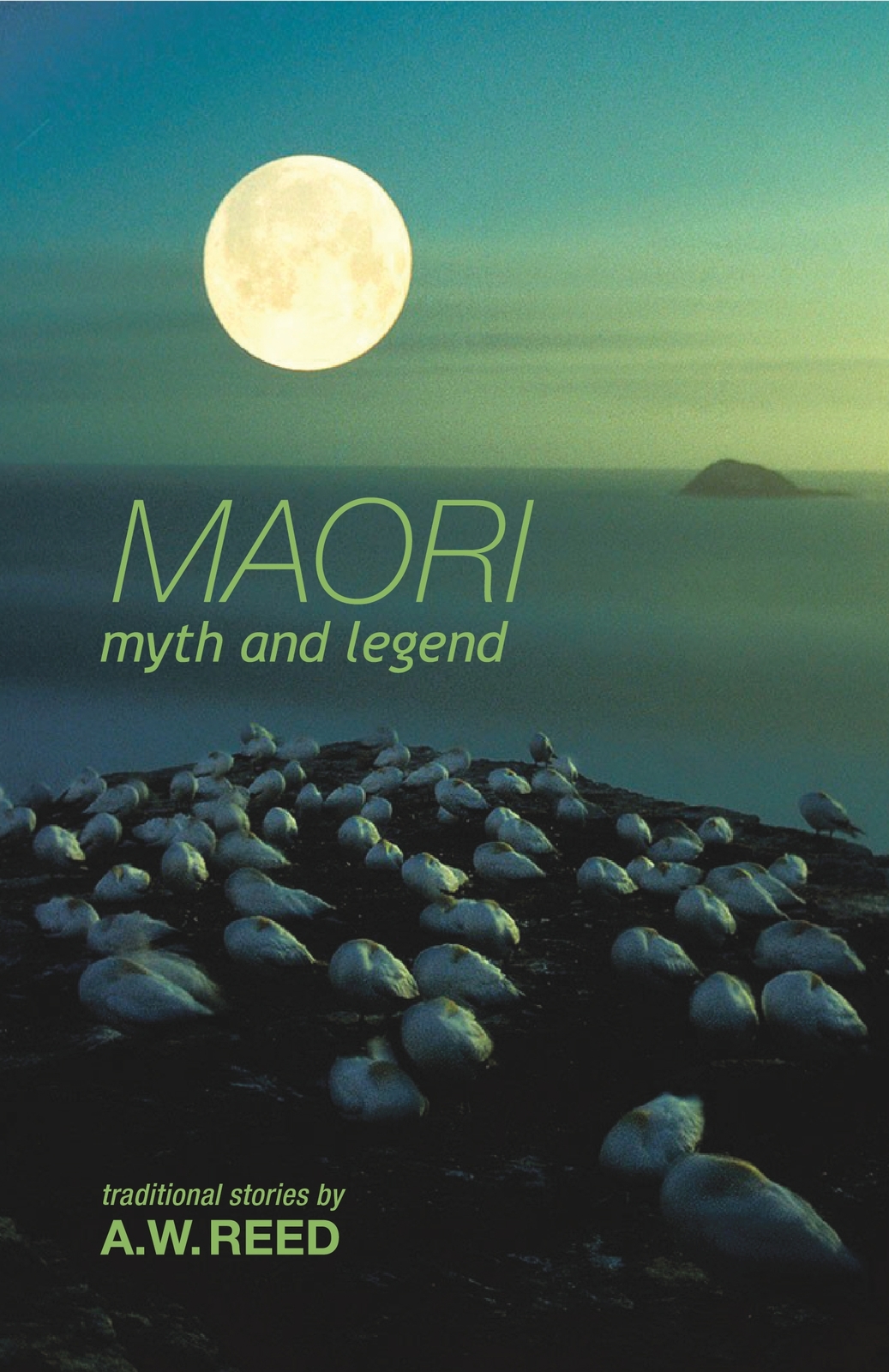 Maori Myth and Legend: Traditional Stories by A.W. Reed