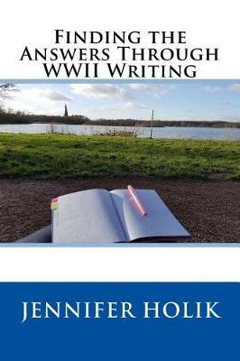 Finding the Answers Through WWII Writing by Jennifer Holik image