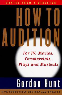 How to Audition on Paperback by Gordon Hunt