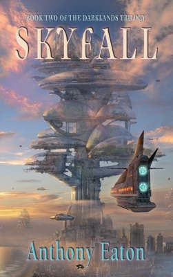 Sky Fall: Book Two of the Darklands Trilogy by Anthony Eaton