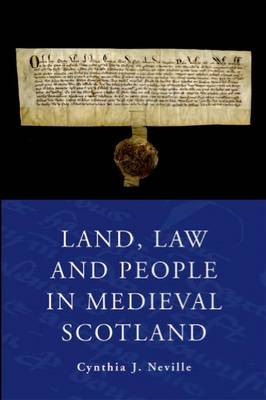 Land, Law and People in Medieval Scotland by Cynthia J Neville image