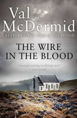The Wire in the Blood (Tony Hill & Carol Jordan #2) by Val McDermid image