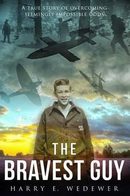 The Bravest Guy on Paperback by MR Harry E Wedewer