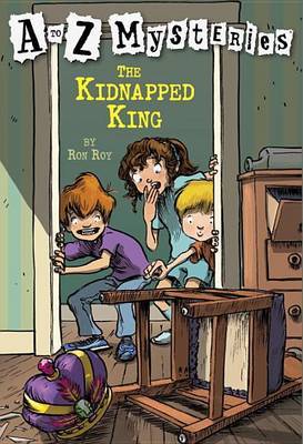 A to Z Mysteries: The Kidnapped King by Ron Roy