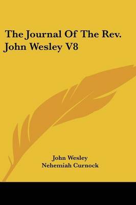 The Journal of the REV. John Wesley V8 by John Wesley image
