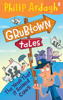 Grubtown Tales: The Year that it Rained Cows by Philip Ardagh image