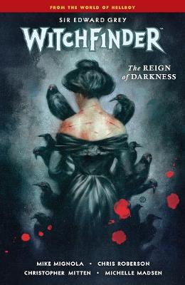 Witchfinder Volume 6: The Reign Of Darkness by Mike Mignola image