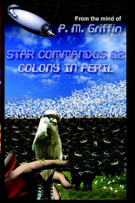 Star Commandos 02 Colony in Peril by P. M. Griffin image