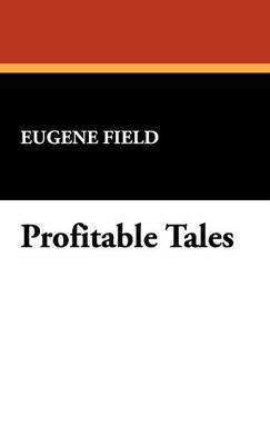 Profitable Tales by Eugene Field image