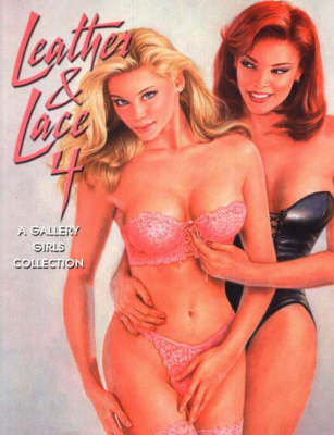Leather and Lace: A Gallery Girls Collection: v. 4 image
