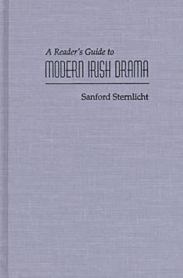 Reader's Guide to Modern Irish Drama by Sanford Sternlicht image