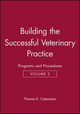 Building a Successful Veterinary Practice: v. 2 by Thomas E. Catanzaro image