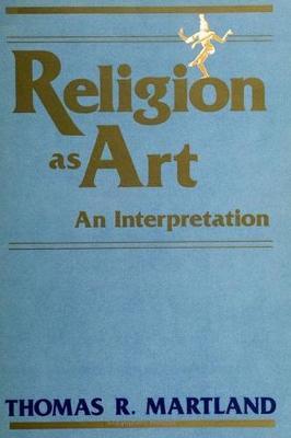 Religion as Art by Thomas R. Martland image