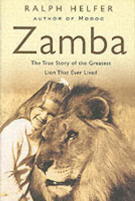 Zamba: The True Story of the Greatest Lion That Ever Lived by Ralph Helfer image